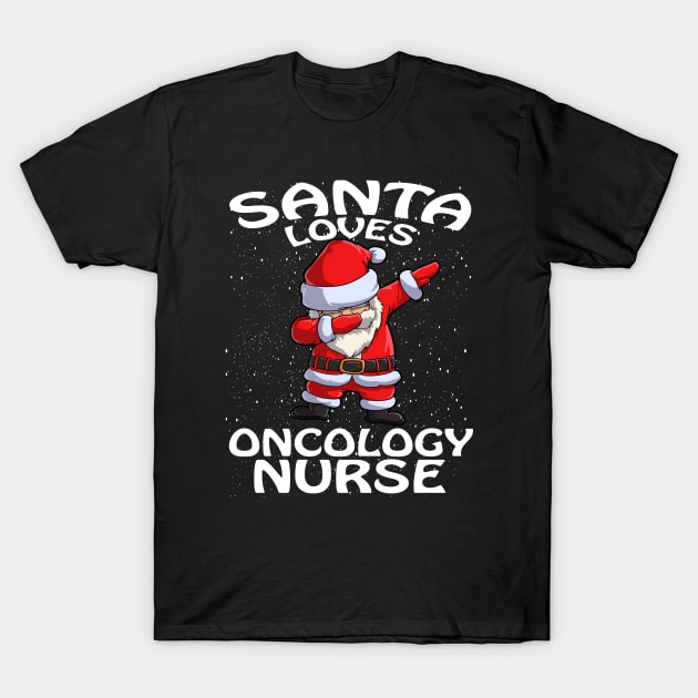 Santa Loves Oncology Nurse Christmas T-Shirt by intelus